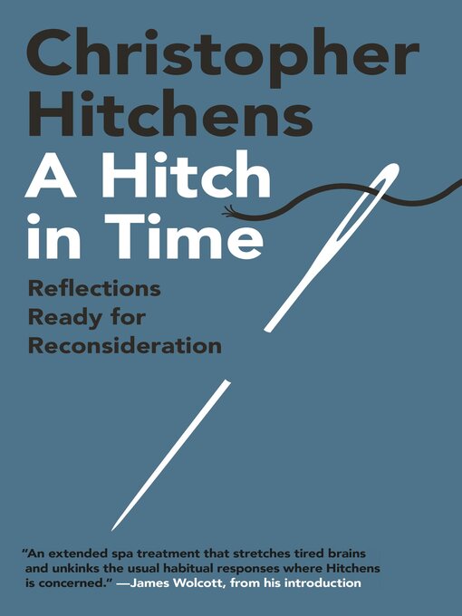 Title details for A Hitch in Time by Christopher Hitchens - Available